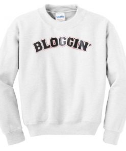 bloggin Sweatshirt
