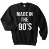 made in the 90's sweatshirt