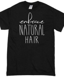 embrace Natural Hair T-shirt