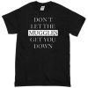 Dont let the muggles get you down black T-shirt