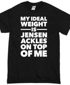 Ideal Weight quotes T-shirt