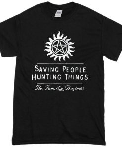Saving people hunting things supernatural T-shirt
