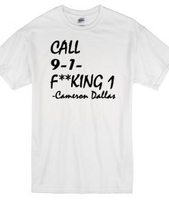 call fucking cameron dallas T-shirt