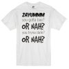 zayuuummm or nah or nah T-shirt
