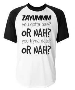 zayuuummm or nah or nah raglan T-shirt