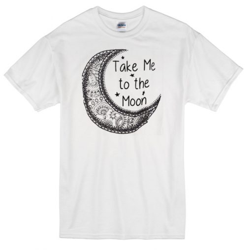take me to the moon T-shirt