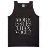More issues than Vogue Tanktop