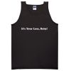 its your loss baby Tanktop