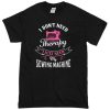 i dont need therapy i just need my sewing machine T-shirt