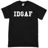 IDGAF black T-shirt