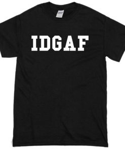 IDGAF black T-shirt