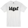 IDGAF saying T-shirt