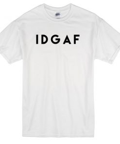 IDGAF saying T-shirt