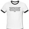 weve walked on the fucking moon quote ringer T-shirt