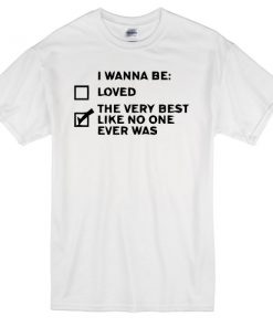 i wanna be choices T-shirt