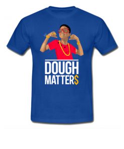 Dough Matter blue T-shirt