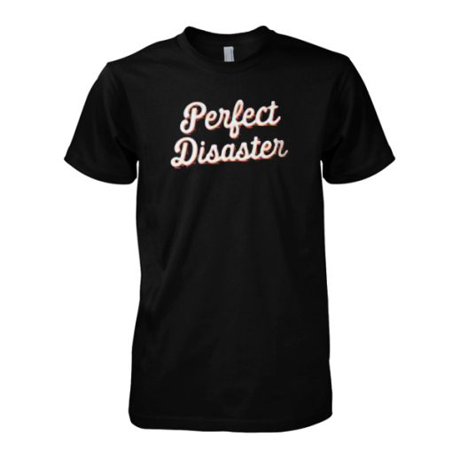 Perfect Disaster T-shirt