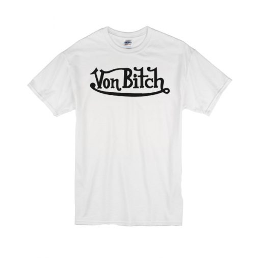 Von Bitch T-shirt