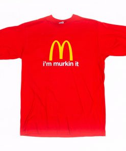 McD parody im Murkin It Red T-shirt