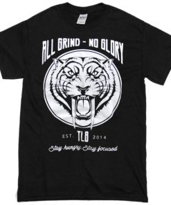All Grind No Glory T-shirt