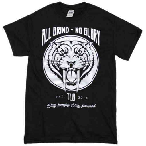 All Grind No Glory T-shirt