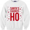 Santas Favorite HO White Sweatshirts