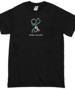 Born x Raised T-shirt