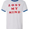 Lost My Mind Ringer T-shirt