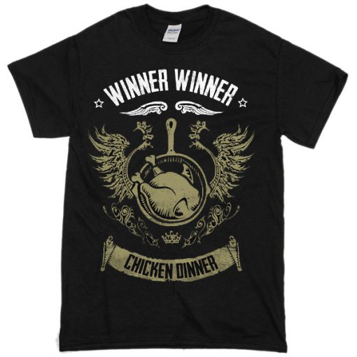 Winner Winner Chicken Dinner T-shirt