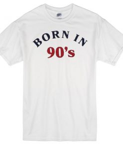 Born In 90's T-shirt