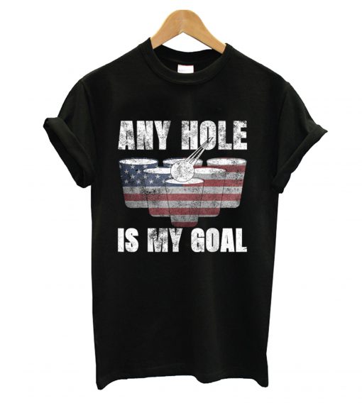 Any Hole Is My Goal T-Shirt