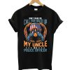 Don't Make Me Call For Back Up My Uncle Is A Police T-Shirt