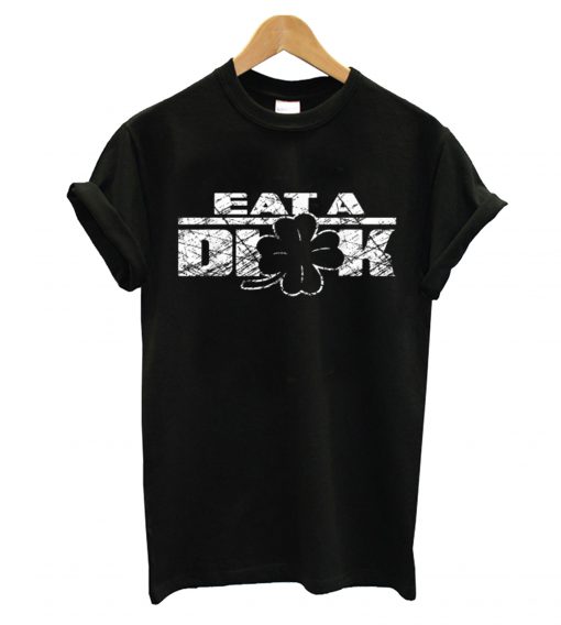 Eat A Dick T-Shirt