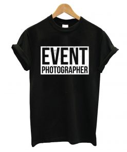 Event Photographer T shirt