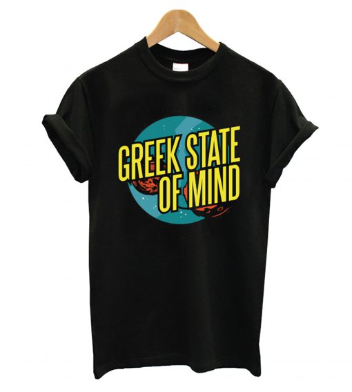 Greek State Of Mind T shirt