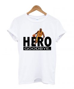Hero Goodbye T shirt