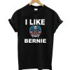 I Like Bernie T shirt