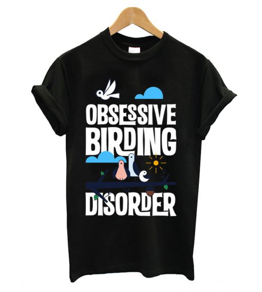 Obsessive Birding Disorder Funny Birdwatching T-Shirt