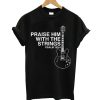 Praise Him Christian Guitar Player Distressed T-Shirt