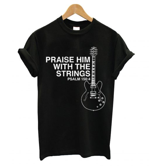 Praise Him Christian Guitar Player Distressed T-Shirt