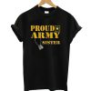 Proud US Army Sister Shirt Military Pride T-Shirt