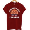 Sunshine And Beer That s Why I m Here T-Shirt