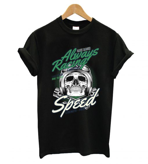 Always Racing Speed T shirt