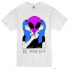 Be Yourself Alien T-Shirt