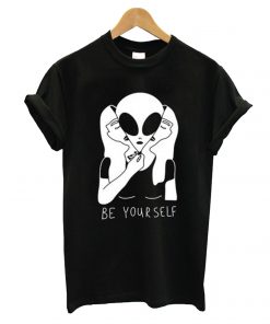 Be Yourself Alien T shirt