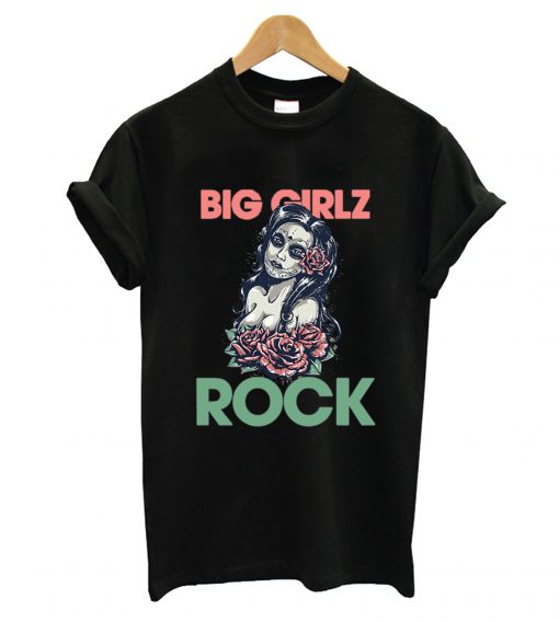 Big Girlz Rocks T shirt
