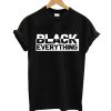 Black Everything T shirt