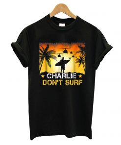 Charlie Dont Surf T shirt