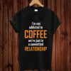 Coffee Relationship T-shirt