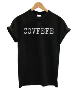 Covfefe T shirt
